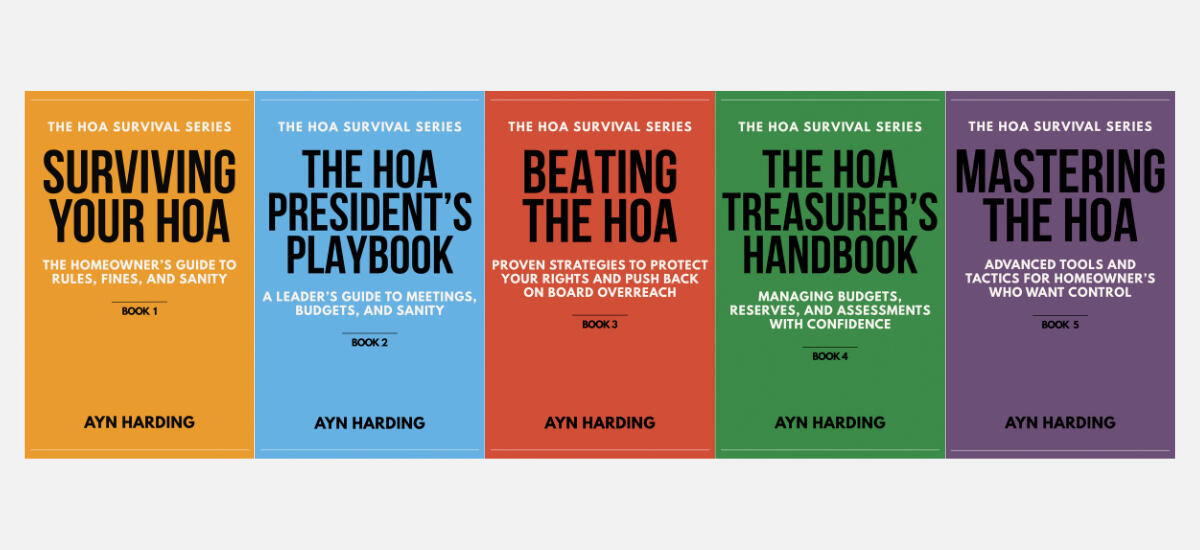 Real-World HOA Strategies Book Series by Ayn Harding Three HOA Survival Series books by Ayn Harding covering rules, fines, board dynamics, and real homeowner situations