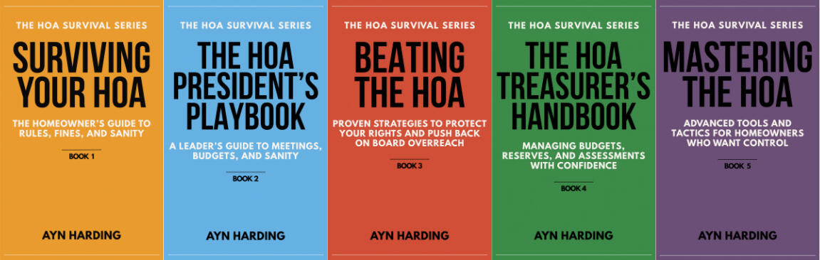 Real-World HOA Strategies Book Series by Ayn Harding Five HOA Survival Series books by Ayn Harding covering rules, fines, board dynamics, and real homeowner situations